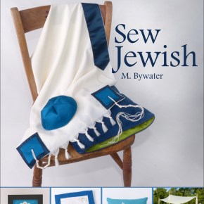 Now in Paperback: Sew Jewish – The 18 Projects You Need for Jewish Holidays, Weddings, Bar/Bat Mitzvah Celebrations and&nbsp;Home