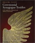Ceremonial Textiles: From Ashkenazi, Sephardi, and Italian Communities by Bracha Yaniv