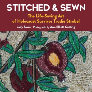Stitched & Sewn The Life-Saving Art of Holocaust Survivor Trudie Strobel