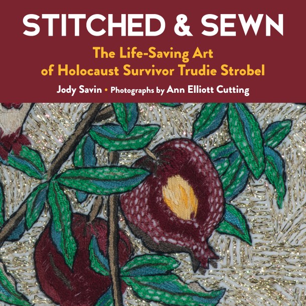 Stitched & Sewn The Life-Saving Art of Holocaust Survivor Trudie Strobel